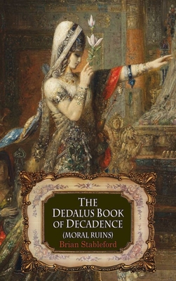 The Dedalus Book of Decadence: Moral Ruins - Brian Stableford
