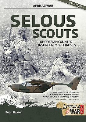 Selous Scouts: Rhodesian Counter-Insurgency Specialists - Peter Baxter