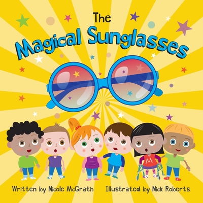 The Magical Sunglasses - Nicole Mcgrath