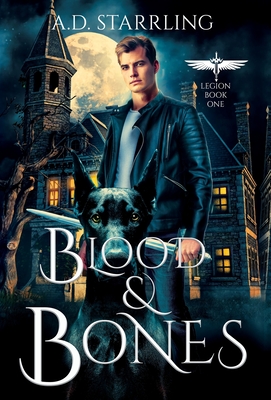 Blood and Bones - A. D. Starrling