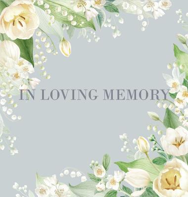 Condolence book for funeral (Hardcover): Memory book, comments book, condolence book for funeral, remembrance, celebration of life, in loving memory f - Lulu And Bell
