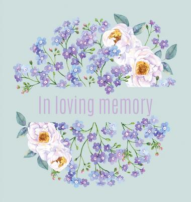 Book of Condolence for funeral (Hardcover): Memory book, comments book, condolence book for funeral, remembrance, celebration of life, in loving memor - Lulu And Bell