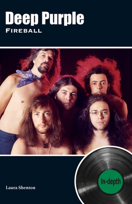 Deep Purple Fireball: In-depth - Laura Shenton