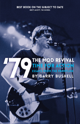 79 the Mod Revival Time for Action: Essays from the Frontline - Garry Bushell