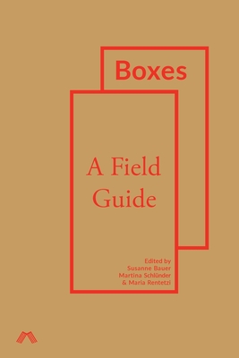 Boxes: A Field Guide - Susanne Bauer