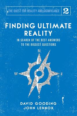 Finding Ultimate Reality: In Search of the Best Answers to the Biggest Questions - David W. Gooding