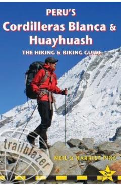 Peru's Cordilleras Blanca & Huayhuash: The Hiking & Biking Guide - Neil Pike