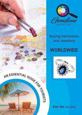 The Gemstone Detective: Buying Gemstones and Jewellery Worldwide - Kim Rix
