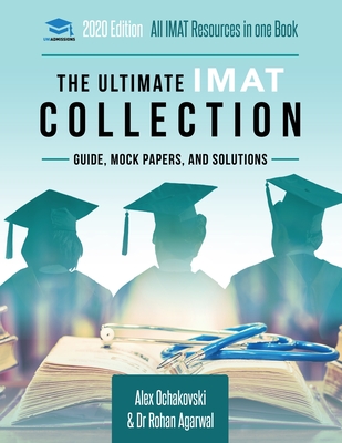 The Ultimate IMAT Collection: 5 Books In One, a Complete Resource for the International Medical Admissions Test - Rohan Agarwal