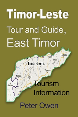 Timor-Leste Tour and Guide, East Timor: Tourism Information - Peter Owen