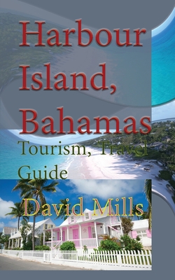 Harbour Island, Bahamas: Tourism, Travel Guide - David Mills