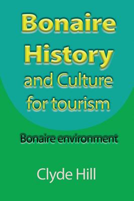 Bonaire History and Culture for tourism: Bonaire environment - Clyde Hill