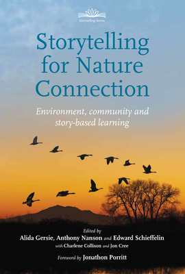 Storytelling for Nature Connection: Environment, Community and Story-Based Learning - Alida Gersie