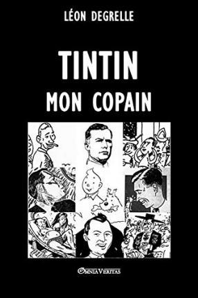 Tintin, mon copain - Léon Degrelle