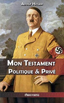 Mon Testament Politique & Privé - Adolf Hitler