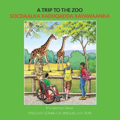 A Trip to the Zoo: English-Somali Bilingual Edition - Mohammed Umar