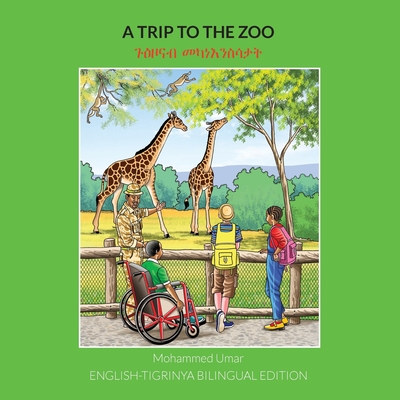 A Trip to the Zoo: English-Tigrinya Bilingual Edition - Mohammed Umar