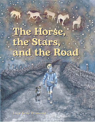The Horse, the Stars, and the Road - Lucy Kelly Desmond
