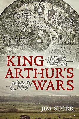 King Arthur's Wars - Jim Storr