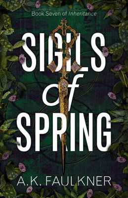 Sigils of Spring - A. K. Faulkner