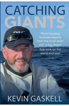Coperta cărții 'Catching Giants: World-beating business lessons from the small team with a big dream that took on the world and won -'