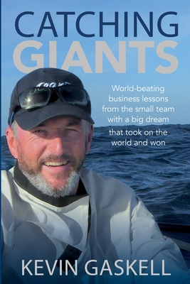 Coperta cărții 'Catching Giants: World-beating business lessons from the small team with a big dream that took on the world and won -'