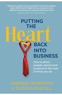 Coperta cărții 'Putting The Heart Back into Business - Andrew Thornton'