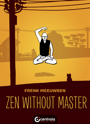 Zen Without Master - Frenk Meeuwsen