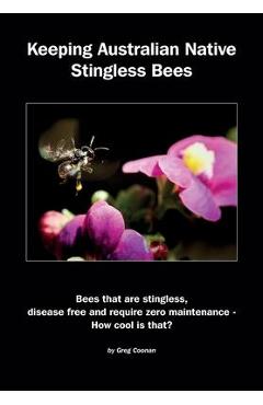 Coperta cărții 'Keeping Australian Native Stingless Bees - Greg Coonan'