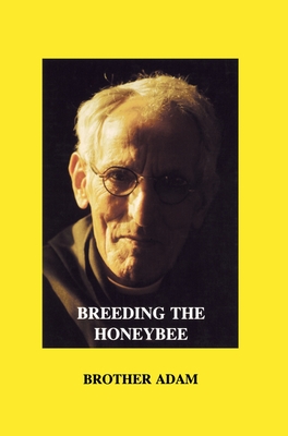Breeding the Honeybee - Brother Adam