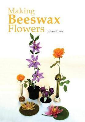 Making Beeswax Flowers - Elizabeth Duffin