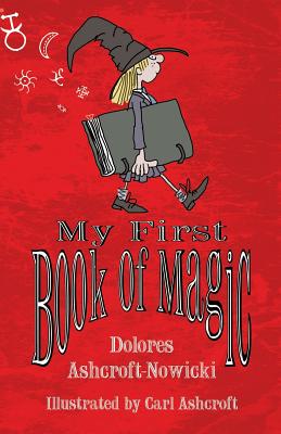 My First Book of Magic - Dolores Ashcroft-nowicki