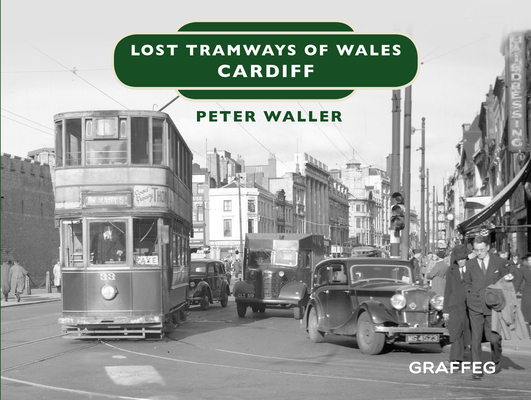 Lost Tramways: Cardiff - Peter Waller