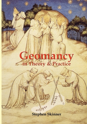Geomancy in Theory and Practice - Stephen Skinner