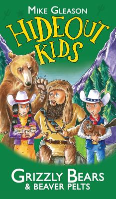 Grizzly Bears & Beaver Pelts: Book 3 - Mike Gleason
