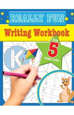 Really Fun Writing Workbook For 5 Year Olds: Fun & educational writing activities for five year old children - Mickey Macintyre