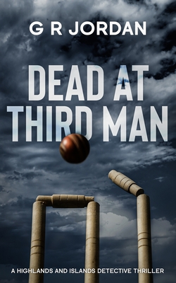 Dead At Third Man: A Highlands and Islands Detective Thriller - G. R. Jordan
