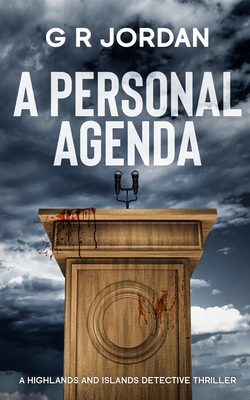 A Personal Agenda: A Highland and Islands Detective Thriller - G. R. Jordan
