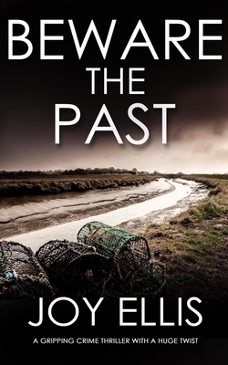 BEWARE THE PAST a gripping crime thriller with a huge twist - Joy Ellis