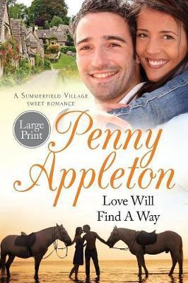 Love Will Find A Way: Large Print Edition - Penny Appleton
