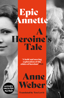 Epic Annette: A Heroine's Tale - Anne Weber