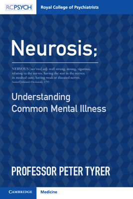 Neurosis: Understanding Common Mental Illness - Peter Tyrer