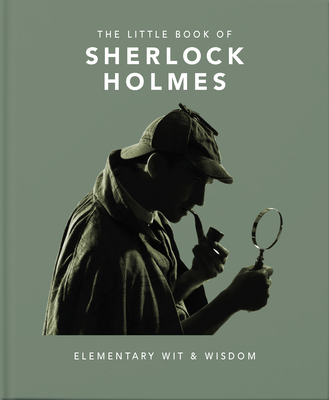 The Little Book of Sherlock Holmes: Elementary Wit & Wisdom - Hippo! Orange