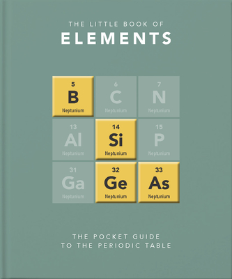 Little Book of Elements: A Pocket Guide to the Periodic Table - Jack Challoner