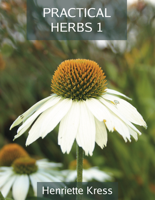 Practical Herbs 1 - Henriette Kress