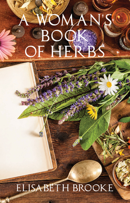 A Woman's Book of Herbs - Elisabeth Brooke