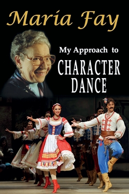 My Approach to Character Dance - Maria Fay