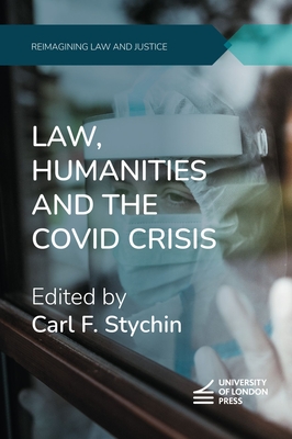 Law, Humanities and the Covid Crisis - Carl F. Stychin