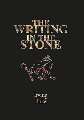 The Writing in the Stone - Irving Finkel