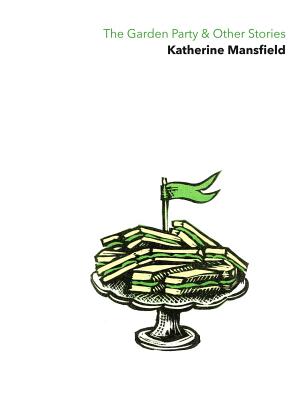 The Garden Party & Other Stories - Katherine Mansfield
